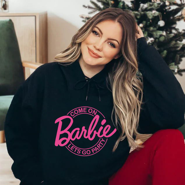 Come on Let's go party Barbie Hoodie