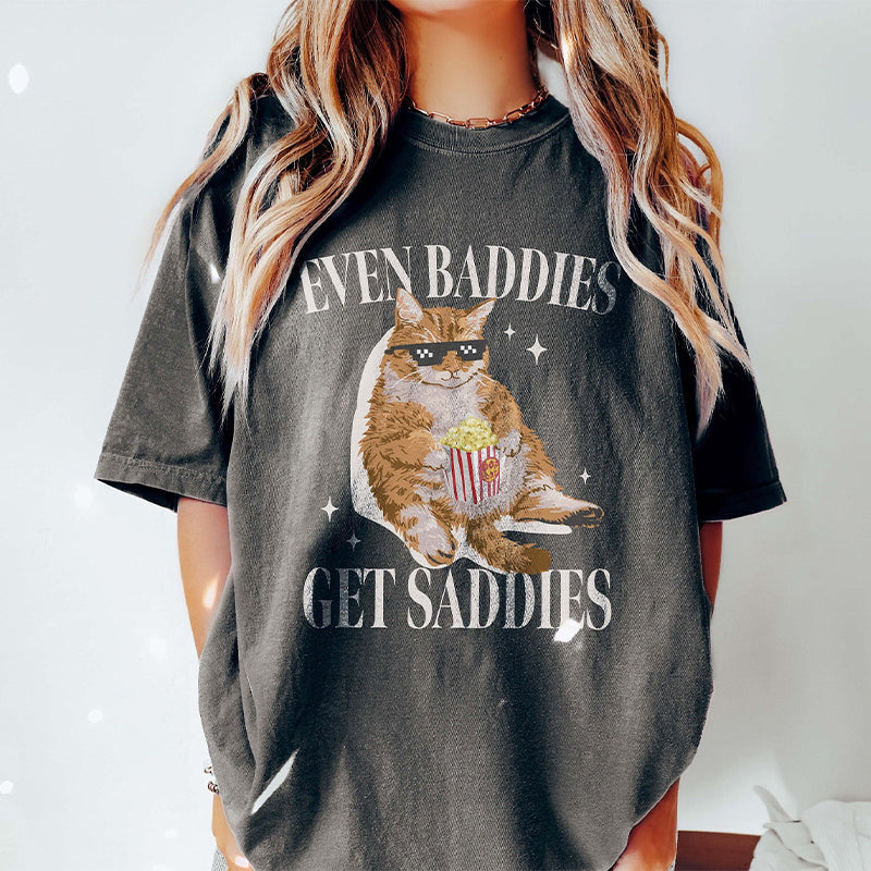 Even Baddies Get Saddies Funny Cat T-shirt