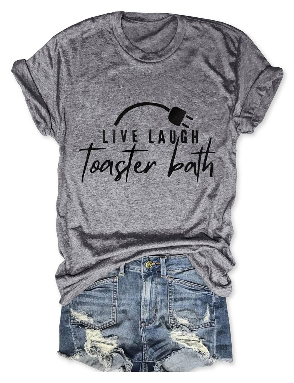 Live Laugh Toaster Bath Casual T-shirt